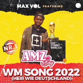 WM Song 2022 (Heiß wie Deutschland) (feat. Amz Boy) Max Vol