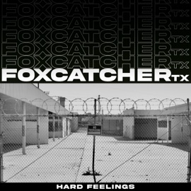 Hard Feelings Foxcatcher TX