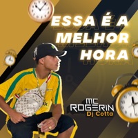 Essa é a Melhor Hora - Single - Mc Rogerin & DJ COTTA