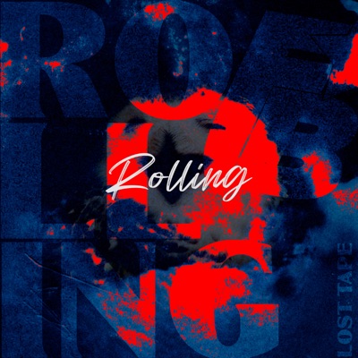 Rolling (Lost Tape) [feat. Valen YS, Naju, Alex Aka & KIK] - Single