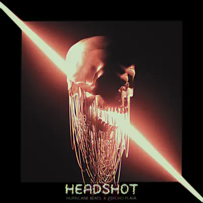 Hurricane Beats & Psycho Playa adlı sanatçının HEADSHOT - Single albümünü dinle