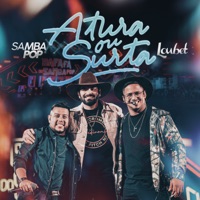 Atura ou Surta (Ao Vivo) - Single - Samba Pop & Loubet