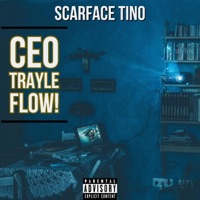 CEO Trayle Flow - Single - Scarface Tino
