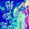 Slow Mo (feat. La La Life) - Sue DJ lyrics