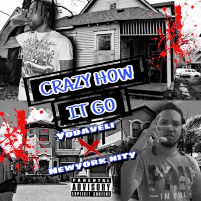 CRAZY HOW IT GO (feat. NEWYORK NITY) - Single
