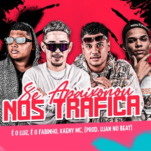 Se Apaixonou nos Trafica