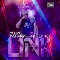 Link (feat. Queen Key) - Single - Young Dashawn