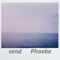 send - Phoebe lyrics