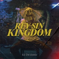 Rey Sin Kingdom - Ill J & L Gonzz