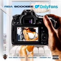 Only Fans (feat. Da Kidd Cash, Ant200 & Akeem Ali) - Single - RBA Scoobee