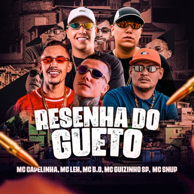 Resenha do Gueto (feat. Mc Leh, MC Bo, MC Guizinho SP & MC Snup) - Single