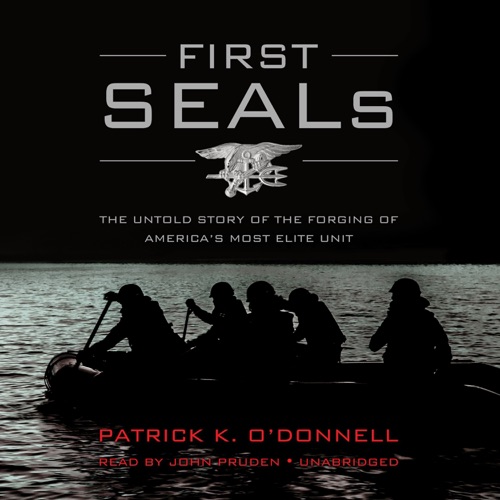 First SEALs: The Untold Story of the Forging of America’s Most Elite Unit cover