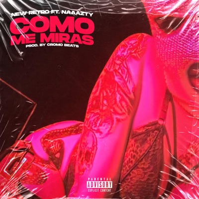 Como Me Miras (feat. Naaazty & Cromo Beats) - Single