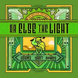 Or Else the Light (The Dystopia Triptych)