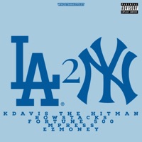 LA 2 NY (feat. KDavis The Hitman, Rowstacks, Fortune 500, Mpress & EZ$mONEY) - Single - Whosthahottest