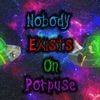 Nobody Exists On Porpuse - Single