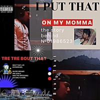I Put That On My Momma - Single - Tre Tre Bout That