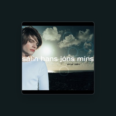 Escucha a Sálin hans Jóns míns, mira videos musicales, lee su biografía, consulta las fechas de las gira y más.