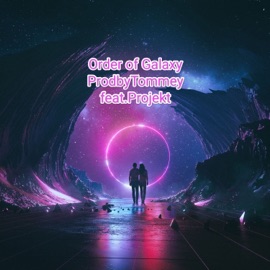 Order of Galaxy (feat. Projekt) [Radio Edit] ProdbyTommey