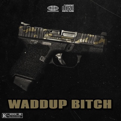 WADDUP BITCH (feat. ELOY ROSE) - Single