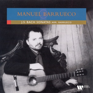 Bach: Sonatas, BWV 1001, 1003 1004 & 1005 (Arr. Barrueco for Guitar)