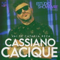 Vai Te Catar / A Reza (Ao Vivo) - Single - Cassiano Cacique