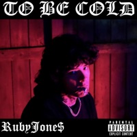 To Be Cold - Single - RubyJone$