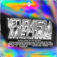 Mechanism (feat. DJ Stopper) - Single - W4DE