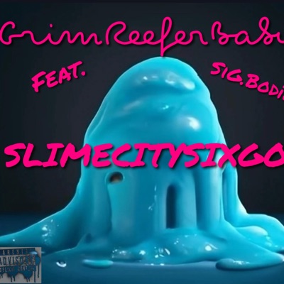 SLIMECITYSIXGOD (feat. SiG.Bodie) - Single
