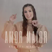 Amor Maior — Renata Marin