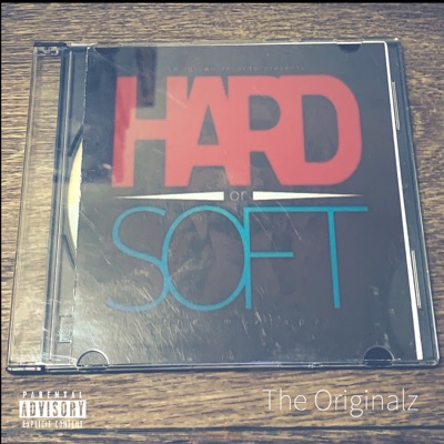 Hard or Soft Remastered (The Originalz)