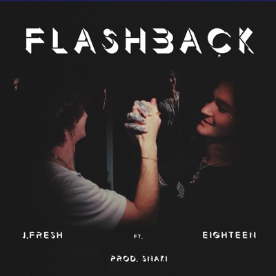 Flashback (feat. Eighteen) - Single