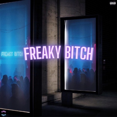 Freaky Bitch - Single