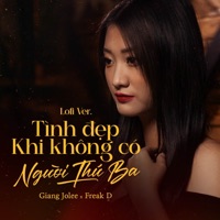 Tình Đẹp Khi Không Có Người Thứ Ba (Lofi Ver.) - Single - Giang Jolee & Freak D