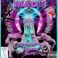 Mad!? (feat. Treko, Lucid & Alpo) - Single - Big XL