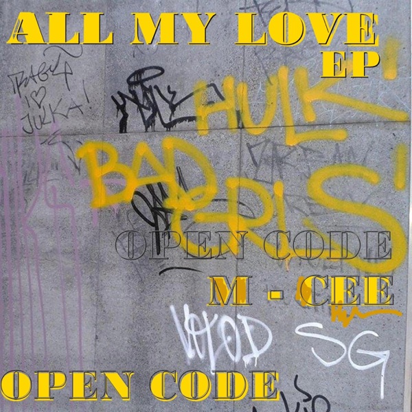 ALL MY LOVE EP x OPEN CODE (feat. Open Code)