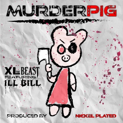 Murder Pig (feat. Ill Bill & Nickel Plated) - Single