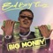 Big Money - Bad Boy Timz lyrics