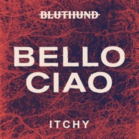 Bello Ciao (feat. ITCHY) - Single - BLUTHUND