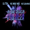 Aí Que Delícia (feat. Mc Mary Maii & MC Flavinho) - Single