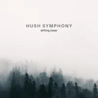 Drifting Closer — Hush Symphony