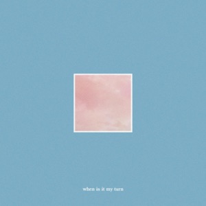 When Is It My Turn - Single