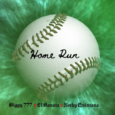 Home Run (feat. El Biggy 777 & Nothy Quintana) - Single