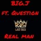 Real Man (feat. Question) - BIG.J lyrics