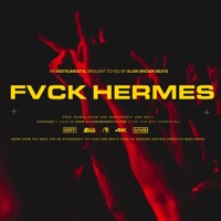 Fvck Hermes - Single - Alvin Brown Beats