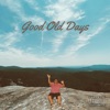 Good Old Days (feat. Hmninathan) - Single