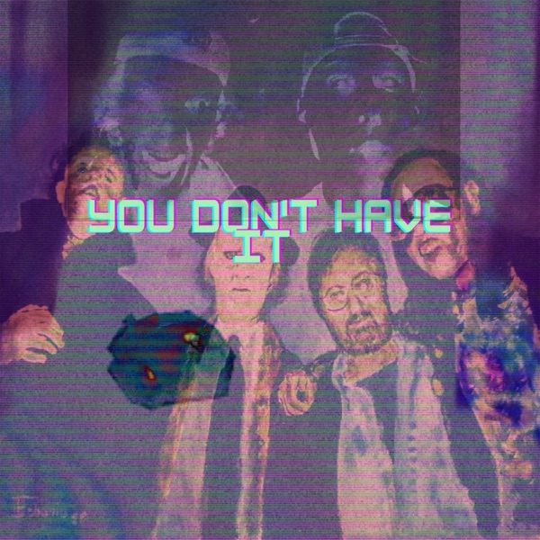 You Don't Have It