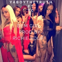 Dem Girls (feat. YC) - Single - Yaboythetruth