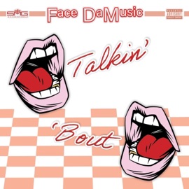 Talkin' Bout Face DaMusic