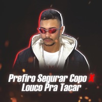 Prefiro Segurar Copo X Louco Pra Tacar - Single - DJ Feer